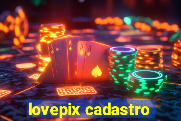 lovepix cadastro